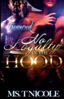 No Loyalty in the Hood 1533627932 Book Cover