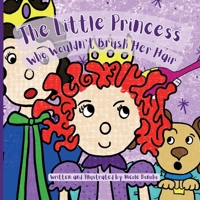 The Little Princess Who Wouldn't Brush Her Hair 1481023713 Book Cover