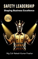 Safety Leadership: Shaping Business Excellence 9348518321 Book Cover