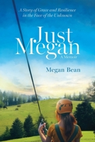 Just Megan: A Story of Grace and Resilience in the Face of the Unknown 1646458818 Book Cover