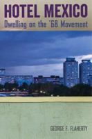 Hotel Mexico: Dwelling on the '68 Movement 0520291077 Book Cover