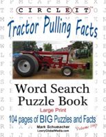 Circle It, Tractor Pulling Facts, Large Print, Word Search, Puzzle Book 1945512873 Book Cover