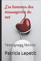 Les hommes des messageries du net: Témoignage féminin 1520808232 Book Cover