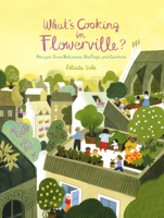 What's Cooking in Flowerville?: Recipes from Garden, Balcony or Window Box 3791375180 Book Cover