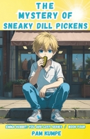 The Mystery of Sneaky Dill Pickens (Emma Hobbit: You Are Lost Series) B0FN82ZM42 Book Cover