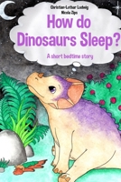 How do Dinosaurs Sleep? 3982439728 Book Cover