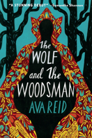 The Wolf and the Woodsman 0062973134 Book Cover