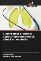 Tubercolosi pleurica: aspetti epidemiologici, clinici ed evolutivi (Italian Edition) 6208529646 Book Cover