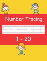 Number Tracing 1 - 20: Trace numbers book for preschoolers and kids ages 3-5 B08411SW8N Book Cover