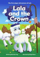 Lala & The Crown: The Ewe-nique Adventures of Lala 1957293381 Book Cover