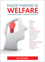 Major Thinkers in Welfare: Contemporary Issues in Historical Perspective 1447305841 Book Cover