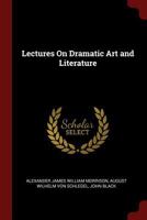 Lectures On Dramatic Art and Literature 102118926X Book Cover