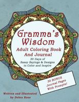 Gramma's Wisdom Adult Coloring Book: 30 Days of Sassy Sayings and Designs to Inspire, Color and Share 1539460312 Book Cover