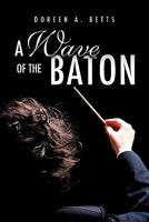 A Wave of the Baton 1613792522 Book Cover