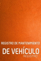 REGISTRO DE MANTENIMIENTO DE VEHÍCULO: Talonario de servicio universal de chequera y folleto de mantenimiento con páginas prefabricadas. (Spanish Edition) 1660056950 Book Cover