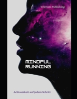 Mindful running: Achtsamkeit auf jedem Schritt B0FVX38FCX Book Cover