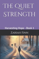 The Quiet Strength (Harvesting Hope) B0DQ8ZT6DN Book Cover
