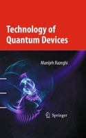 Technology of Quantum Devices 1489977899 Book Cover