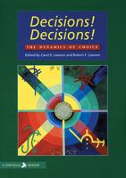 Decisions! Decisions!: The Dynamics of Choice 0877852308 Book Cover