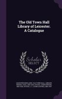 The Old Town Hall Library of Leicester 9353953669 Book Cover