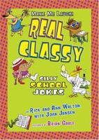 Real Classy: Silly School Jokes (Make Me Laugh) 1575056658 Book Cover