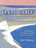 On a Cliff: A History of Third Cliff in Scituate, Massachusetts 173547455X Book Cover