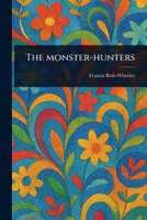 The Monster-hunters 1023453762 Book Cover