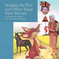 Snappy the Fox and Other Sleep Time Stories 1432719343 Book Cover