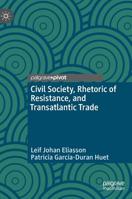 Civil Society, Rhetoric of Resistance, and Transatlantic Trade 3030133656 Book Cover