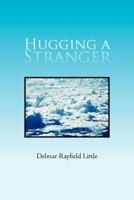 Hugging a Stranger 1462872905 Book Cover
