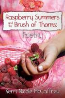 Raspberry Summers and the Brush of Thorns: Poetry 1523261145 Book Cover