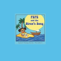 Fefe And The Siren's Song - Speech Therapy Stories - the Letter S (Fefe - Speech Therapy Stories) B0DVPZ1SV6 Book Cover