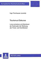 Tourismus-Diskurse: Locus Amoenus Und Abenteuer ALS Textmuster Der Werbung, Der Trivial- Und Hochliteratur 3631323468 Book Cover