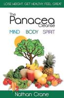 The Panacea Cleanse: Purifying Your Mind, Body, and Spirit 1470119927 Book Cover