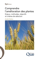 Comprendre l'amélioration des plantes: Enjeux, méthodes, objectifs et critères de sélection. 2759223469 Book Cover