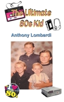 The Ultimate 80s Kid B0CT6BJ1G4 Book Cover