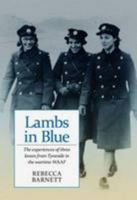 Lambs in Blue: The Wartime Experiences of Three Girls from Tyneside Who Joined the WAAF: A True Story of Women at War 1873203373 Book Cover
