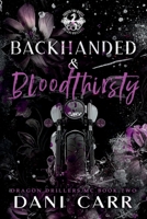 Backhanded and Bloodthirsty (Dragon Drillers MC) B0DGXP2XRY Book Cover
