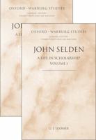 John Selden: A Life in Scholarship (Oxford-Warburg Studies) 0199207011 Book Cover