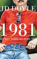 1981-My Gay American Road Trip: A Slice of Our Pre-AIDS Culture 1943444412 Book Cover