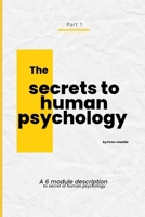 The secrets to human psychology: A brief description to secrets of human psychology B0DYDM1LM1 Book Cover