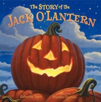 The Story of the Jack O'Lantern 0061430889 Book Cover