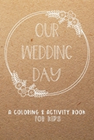 Our Wedding Day: A Coloring & Activity Book For Kids, Rustic Neutral 1692548786 Book Cover