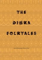 The Dinka Folktales 0645210595 Book Cover