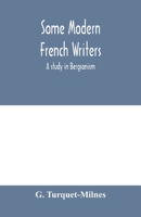 Some Modern French Writers - A Study in Bergsonism 146365104X Book Cover