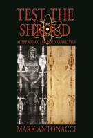 Test the Shroud: At the Atomic and Molecular Levels 0996430016 Book Cover