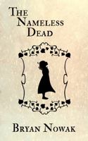 The Nameless Dead (The Dramatic Dead) 1960828010 Book Cover