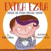 Extra Ezra Makes an Extra-Special Friend 0062965654 Book Cover