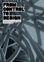 From Control to Design: Parametric/Algorithmic Architecture 8496540790 Book Cover