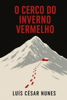 O CERCO DO INVERNO VERMELHO: Ideologia, violência e o colapso da revolução japonesa (Portuguese Edition) B0HC5JQHL3 Book Cover